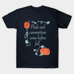 Pride and Summertime before Fall T-Shirt